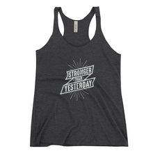 Load image into Gallery viewer, Stronger Than Yesterday Women&#39;s Racerback Tank