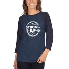 Load image into Gallery viewer, Women&#39;s Strong AF - 3/4 sleeve raglan shirt